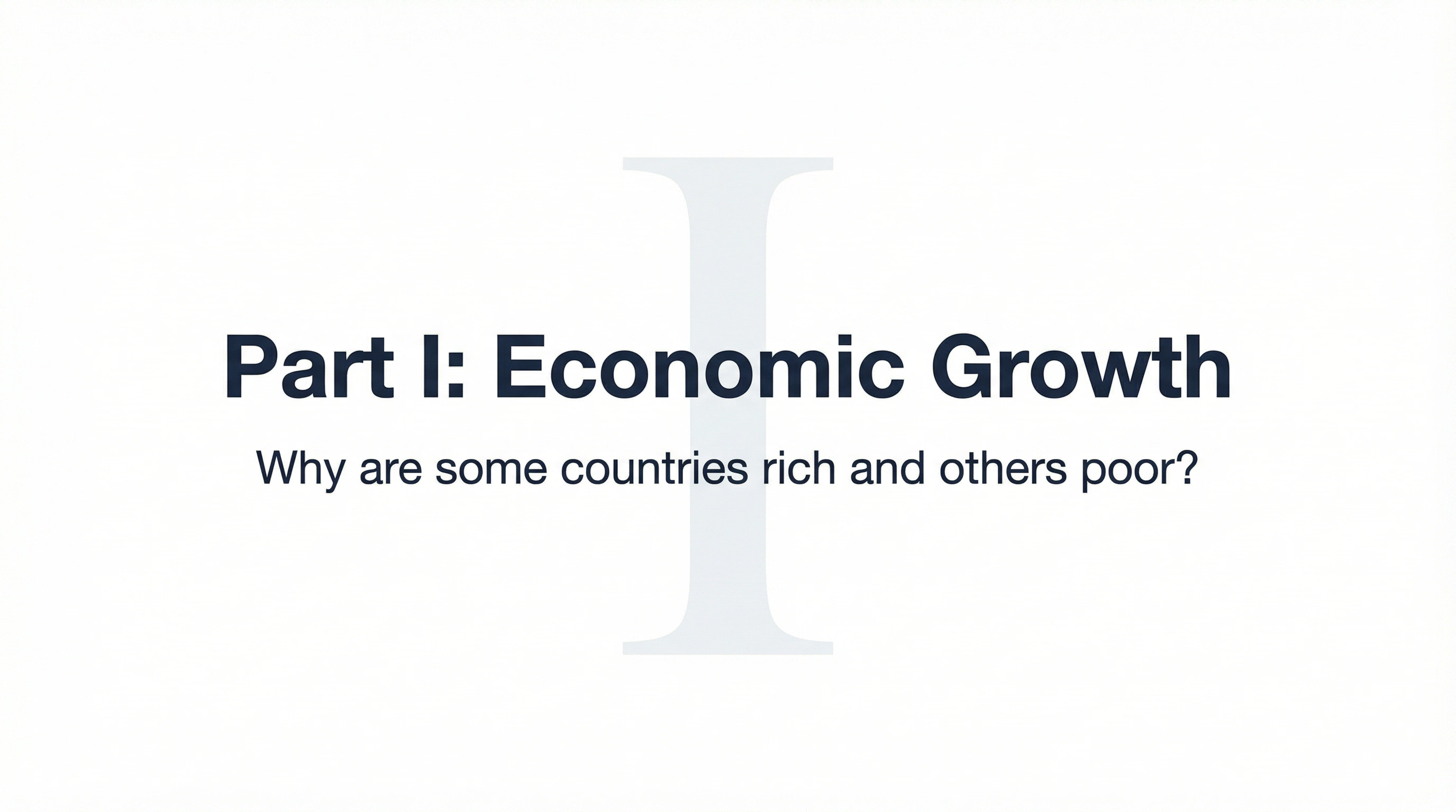 Part I: Economic Growth